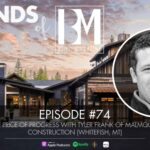 Episode 74: The Price of Progress with Tyler Frank of Malmquist Construction